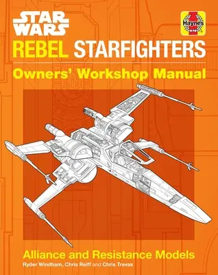 Star Wars: Rebelianckie myśliwce: Instrukcja warsztatowa dla właścicieli - Star Wars: Rebel Starfighters: Owners' Workshop Manual