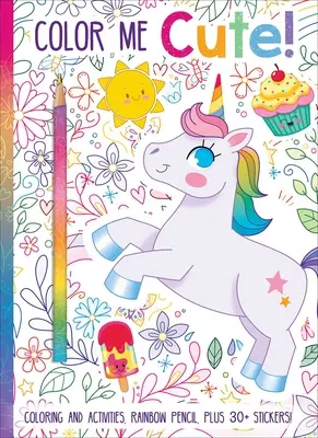 Pokoloruj mnie! Kolorowanka z tęczowym ołówkiem - Color Me Cute! Coloring Book with Rainbow Pencil