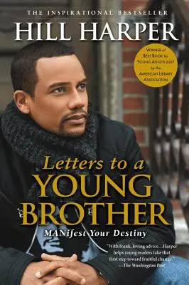 Listy do młodego brata: Manifestuj swoje przeznaczenie - Letters to a Young Brother: Manifest Your Destiny