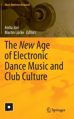 Nowa era elektronicznej muzyki tanecznej i kultury klubowej - The New Age of Electronic Dance Music and Club Culture