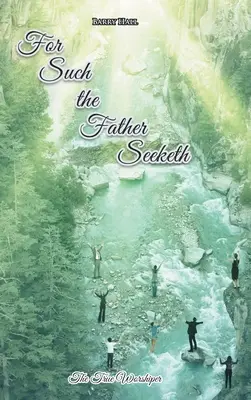 Takich szuka ojciec - For Such the Father Seeketh