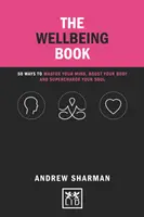 The Wellbeing Book: 50 sposobów na opanowanie umysłu, wzmocnienie ciała i doładowanie duszy - The Wellbeing Book: 50 Ways to Master Your Mind, Boost Your Body and Supercharge Your Soul