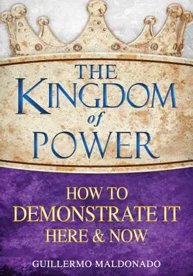 Królestwo mocy: jak zademonstrować je tu i teraz - The Kingdom of Power: How to Demonstrate It Here and Now