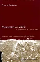 Montcalm i Wolfe: wojna francusko-indiańska - Montcalm and Wolfe: The French And Indian War