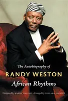 Afrykańskie rytmy: Autobiografia Randy'ego Westona - African Rhythms: The Autobiography of Randy Weston