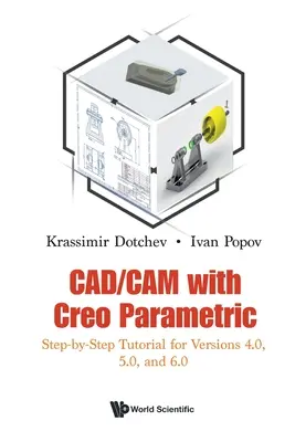 Cad/CAM z Creo Parametric: Samouczek krok po kroku dla wersji 4.0, 5.0 i 6.0 - Cad/CAM with Creo Parametric: Step-By-Step Tutorial for Versions 4.0, 5.0, and 6.0