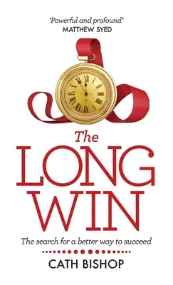 The Long Win: Poszukiwanie lepszego sposobu na sukces - The Long Win: The Search for a Better Way to Succeed