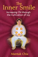 The Inner Smile: Zwiększanie chi poprzez kultywowanie radości - The Inner Smile: Increasing Chi Through the Cultivation of Joy