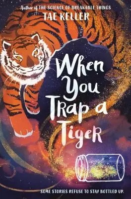 Kiedy złapiesz tygrysa: (Zdobywca medalu Newbery 2021) - When You Trap a Tiger: (Winner of the 2021 Newbery Medal)