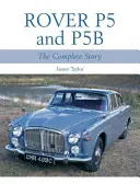 Rover P5 i P5B: pełna historia - Rover P5 and P5B: The Complete Story