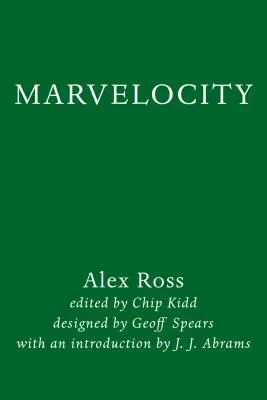 Marvelocity: Sztuka Alexa Rossa w komiksach Marvela - Marvelocity: The Marvel Comics Art of Alex Ross