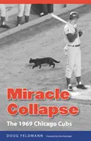 Cudowny upadek: Chicago Cubs 1969 - Miracle Collapse: The 1969 Chicago Cubs