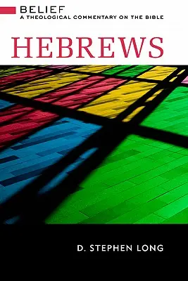 Hebrajczycy: Belief: Komentarz teologiczny do Biblii - Hebrews: Belief: A Theological Commentary on the Bible