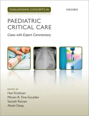 Trudne koncepcje w pediatrycznej opiece krytycznej: Przypadki z komentarzem ekspertów - Challenging Concepts in Paediatric Critical Care: Cases with Expert Commentary