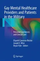 Homoseksualni dostawcy opieki psychiatrycznej i pacjenci w wojsku: Osobiste doświadczenia i opieka kliniczna - Gay Mental Healthcare Providers and Patients in the Military: Personal Experiences and Clinical Care
