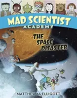 Akademia szalonych naukowców: Kosmiczna katastrofa - Mad Scientist Academy: The Space Disaster