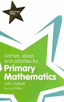 Gry, pomysły i ćwiczenia z matematyki dla szkoły podstawowej - Games, Ideas and Activities for Primary Mathematics