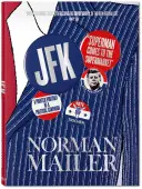 Norman Mailer. Jfk. Superman przychodzi do supermarketu - Norman Mailer. Jfk. Superman Comes to the Supermarket