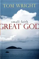 Mała wiara, wielki Bóg - Small Faith, Great God