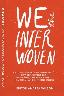 We The Interwoven: Antologia dwukulturowej Iowy (tom 2) - We The Interwoven: An Anthology of Bicultural Iowa (Volume 2)