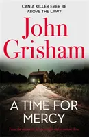 Czas na litość - najnowszy bestseller nr 1 Johna Grishama - Time for Mercy - John Grisham's Latest No. 1 Bestseller