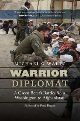 Wojujący dyplomata: Bitwy Zielonych Beretów od Waszyngtonu po Afganistan - Warrior Diplomat: A Green Beret's Battles from Washington to Afghanistan