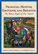 Prospołeczne motywy, emocje i zachowania: Lepsze anioły naszej natury - Prosocial Motives, Emotions, and Behavior: The Better Angels of Our Nature