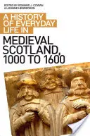 Historia życia codziennego w średniowiecznej Szkocji, 1000-1600 - A History of Everyday Life in Medieval Scotland, 1000 to 1600