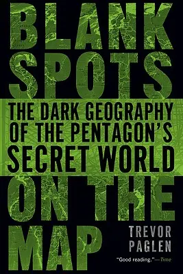 Puste miejsca na mapie: Mroczna geografia tajnego świata Pentagonu - Blank Spots on the Map: The Dark Geography of the Pentagon's Secret World