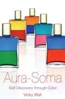 Aura-Soma: samopoznanie poprzez kolor - Aura-Soma: Self-Discovery Through Color