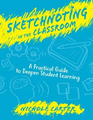 Sketchnoting w klasie: Praktyczny przewodnik po pogłębianiu wiedzy uczniów - Sketchnoting in the Classroom: A Practical Guide to Deepen Student Learning