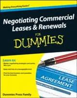 Negocjowanie umów najmu i przedłużania umów komercyjnych dla opornych - Negotiating Commercial Leases & Renewals for Dummies