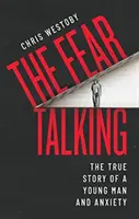 Fear Talking - Prawdziwa historia młodego mężczyzny i lęku - Fear Talking - The True Story of a Young Man and Anxiety