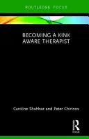 Stawanie się terapeutą świadomym perwersji - Becoming a Kink Aware Therapist