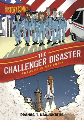 Komiksy historyczne: Katastrofa Challengera: Tragedia w przestworzach - History Comics: The Challenger Disaster: Tragedy in the Skies