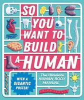 Chcesz zbudować człowieka? - Kompletny podręcznik budowy ludzkiego ciała - So You Want to Build a Human? - The ultimate human body manual