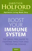 Wzmocnij swój układ odpornościowy: Bezlekowy przewodnik po zwalczaniu infekcji i zapobieganiu chorobom - Boost Your Immune System: The Drug-Free Guide to Fighting Infection and Preventing Disease