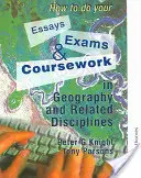 Jak pisać eseje, zdawać egzaminy i zaliczać przedmioty z geografii i pokrewnych dyscyplin? - How to Do Your Essays, Exams and Coursework in Geography and Related Disciplines