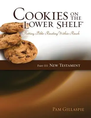 Ciasteczka na dolnej półce: Czytanie Biblii w zasięgu ręki, część 3 (Nowy Testament) - Cookies on the Lower Shelf: Putting Bible Reading Within Reach Part 3 (New Testament)