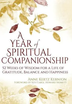 Rok duchowego towarzystwa: 52 tygodnie mądrości dla życia pełnego wdzięczności, równowagi i szczęścia - A Year of Spiritual Companionship: 52 Weeks of Wisdom for a Life of Gratitude, Balance and Happiness