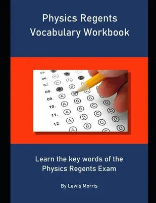 Zeszyt ćwiczeń ze słownictwem z fizyki: Poznaj kluczowe słowa egzaminu Physics Regents - Physics Regents Vocabulary Workbook: Learn the key words of the Physics Regents Exam