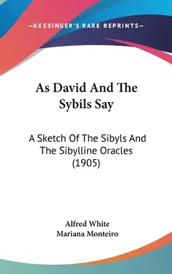 As David and the Sybils Say: A Sketch of the Sibyls and the Sibylline Oracles (1905)