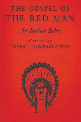 Ewangelia Czerwonego Człowieka: Indiańska Biblia - The Gospel of the Red Man: An Indian Bible