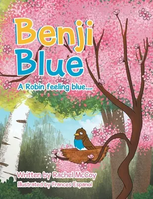 Benji Blue: Robin Feeling Blue.... - Benji Blue: A Robin Feeling Blue....