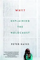 Dlaczego: wyjaśnienie Holokaustu - Why?: Explaining the Holocaust