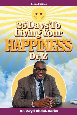 25 dni do osiągnięcia szczęścia - 25 Days to Living Your Happiness