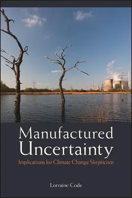 Wyprodukowana niepewność - Manufactured Uncertainty