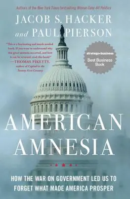 Amerykańska amnezja: Jak wojna z rządem doprowadziła nas do zapomnienia o tym, co sprawiło, że Ameryka prosperuje - American Amnesia: How the War on Government Led Us to Forget What Made America Prosper