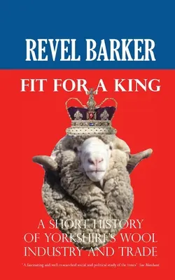 Fit For A King: Krótka historia przemysłu i handlu wełną w Yorkshire - Fit For A King: A Short History of Yorkshire's Wool Industry and Trade