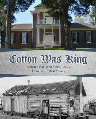 Bawełna była królem: Franklin - Colbert - Cotton Was King: Franklin - Colbert